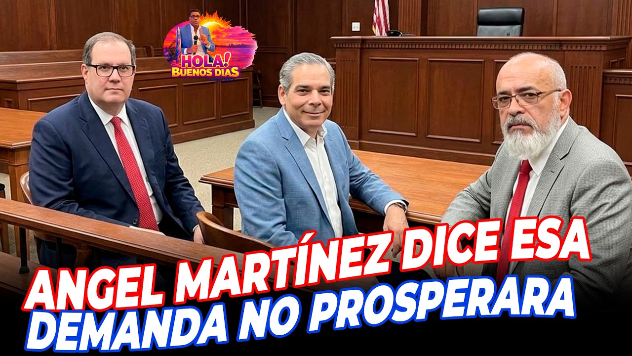 ANGEL MARTÍNEZ DICE ESA DEMANDA NO PROSPERARA