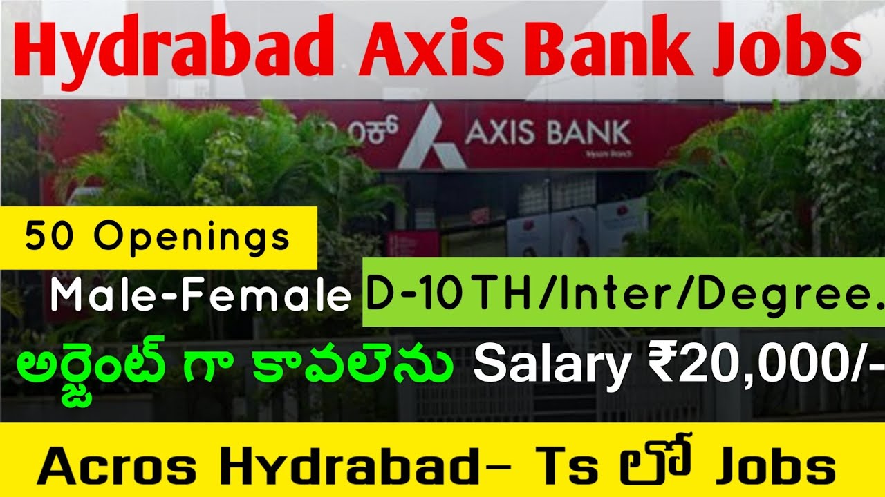 Hyderabad Axis Bank Jobs Bank Job Vacancies Telugu Latest Hyderabad