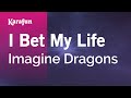 Karaoke I Bet My Life - Imagine Dragons *