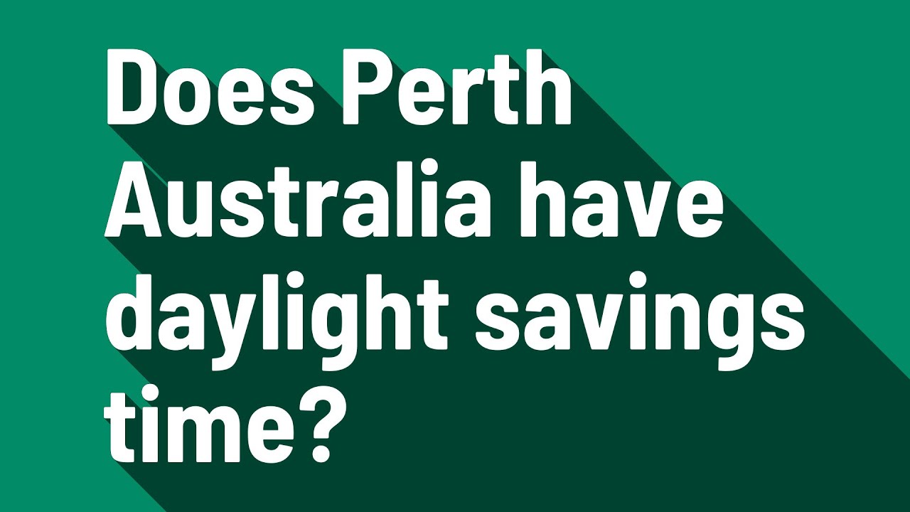 Does Perth Australia have daylight savings time? YouTube