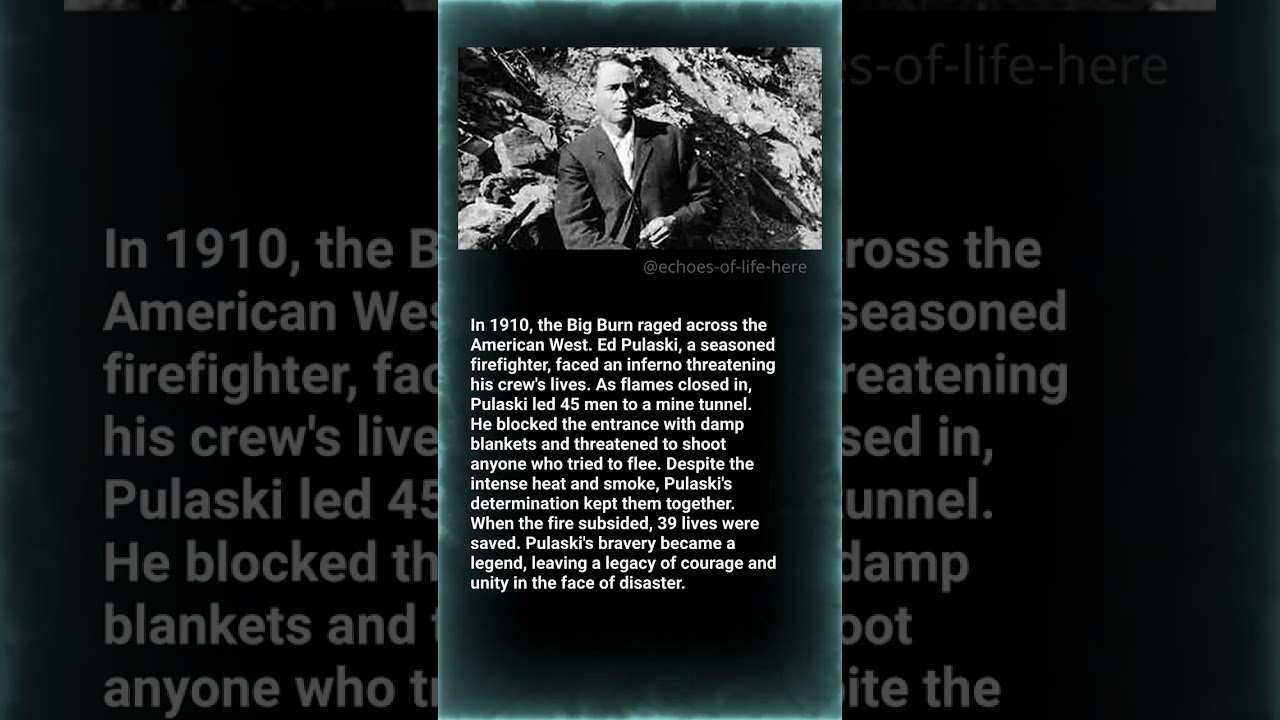 Ed Pulaski — The Firefighter Who Saved His Crew
