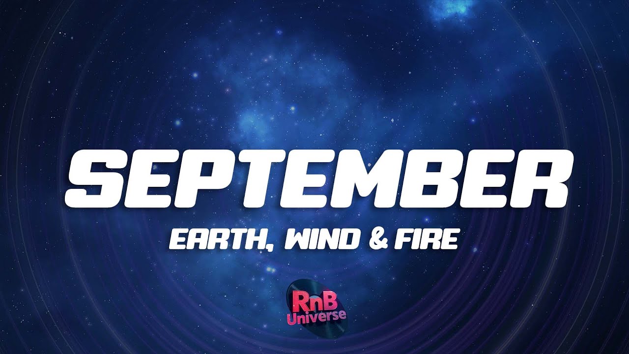 Earth, Wind & Fire - September (Lyrics) Earth, Wind & Fire - September (Lyrics)