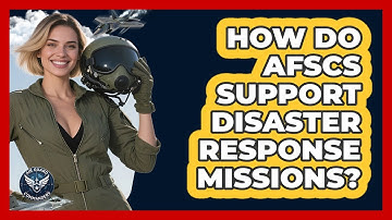 How Do AFSCs Support Disaster Response Missions? - Air Guard Commanders