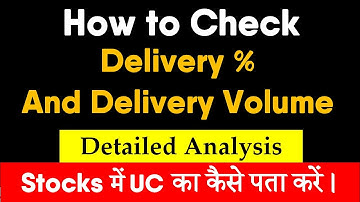 How to Check Delivery Percentage and Volume - Stock Buy or Sell Indicator ? | Detailed Analysis