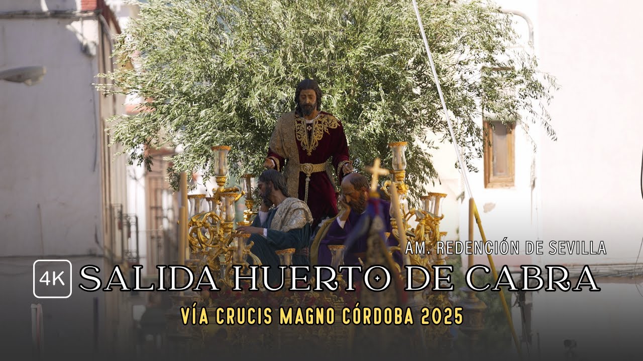 4K | HUERTO DE CABRA | AM REDENCIÓN | VÍA CRUCIS MAGNO CÓRDOBA 2025