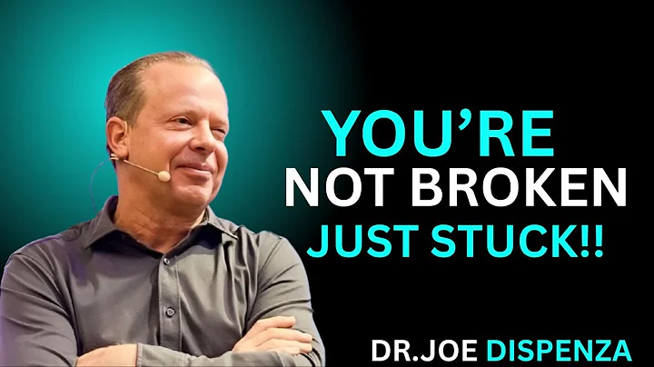 Youre Not Broken, You’re Just Stuck  Dr Joe Dispenza Motivational Speech on Healing & Transformation