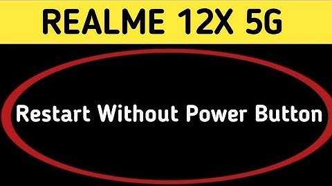 realme 12x restart kaise karen, how to restart without power button in realme 12x