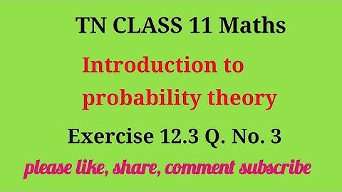 Tn 11 maths |ex 12.3|q.no.3|chapter 12|state board |Introduction to probability theory|gmrrao maths|