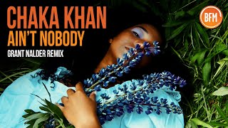 Chaka Khan - Ain't Nobody (Grant Nalder Remix)