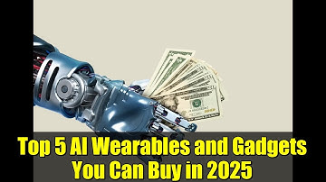 Top 5 AI Wearables and Gadgets You Can Buy in 2025 | Revolutionizing Daily Life with AI