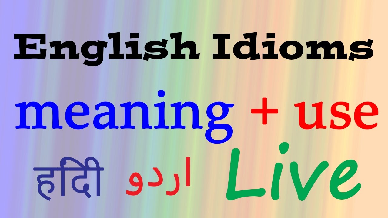 Idioms Meaning in Urdu, Common English Idioms