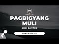 Pagbigyang Muli - Erik Santos (Piano Karaoke)