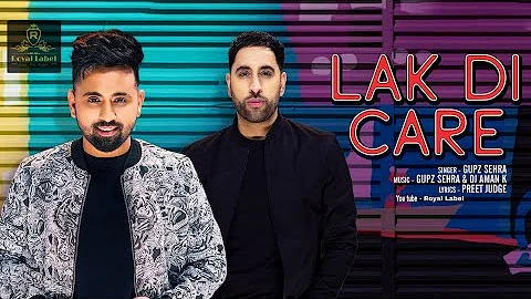 Lak di care || Gupz sehra || punjabi song 2020 || music || latest punjabi song || Royal Label ||