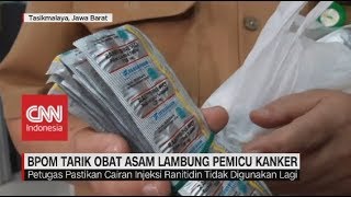 BPOM Tarik Obat Asam Lambung Pemicu Kanker