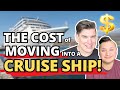 The cost of moving into a cruise ship is it worth it