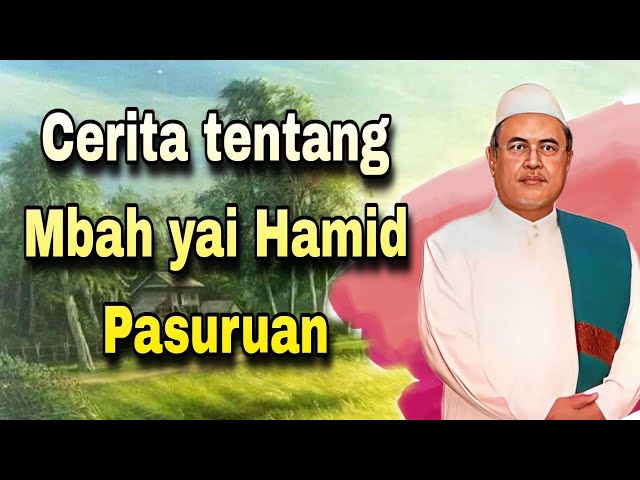 Kh Jamaludin Ahmad | Cerita tentang Mbah Yai Hamid Pasuruan. class=