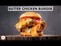 Butter Chicken Burger Recipe | Crispy Chicken, Makhani Sauce, Laccha Pyaaz|  Chef Sanjyot Keer