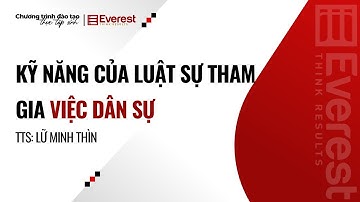 [ĐÀO TẠO] Kỹ năng của luật sư tham gia giải quyết việc dân sự - TTS Lữ Minh Thìn