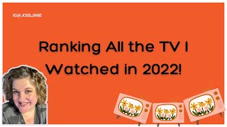 I Ranked All the TV I Watched in 2022!