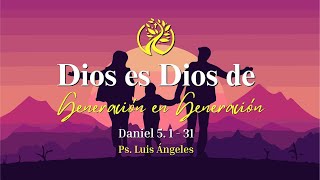 Dios es Dios de Generacion en Generacion Daniel 5: 1-31Ps. Luis Angeles #SendasAntiguasTulancingo