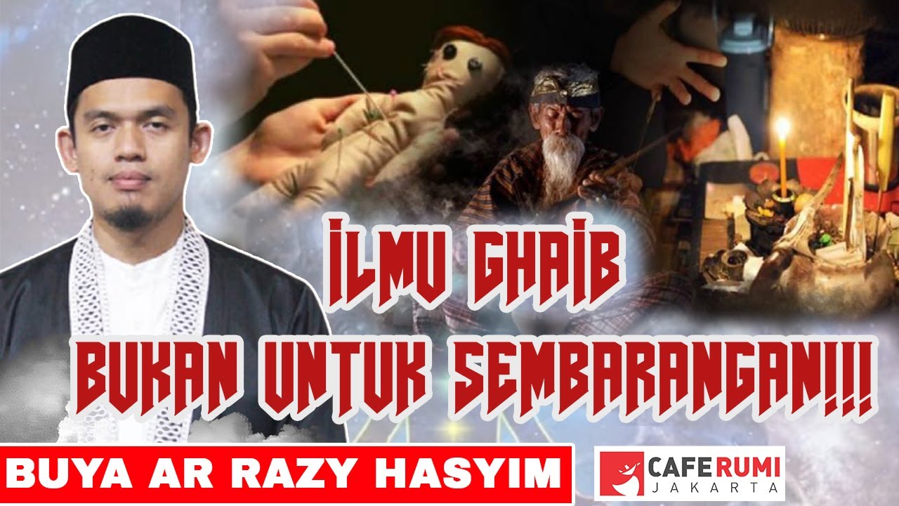 ILMU GHAIB BUKAN UNTUK SEMBARANGAN - BUYA DR. ARRAZY HASYIM, MA.