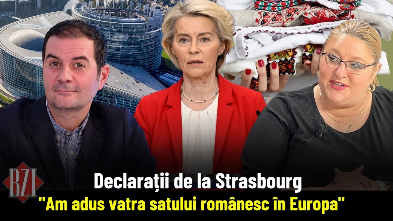 Declarații de la Strasbourg! "Am adus vatra satului românesc în Europa"