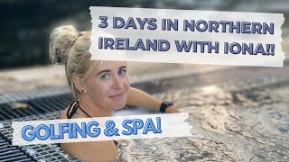 A 3 day trip to Northern Ireland!