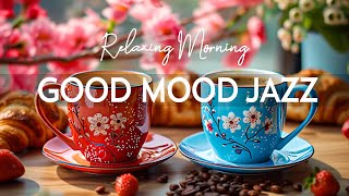 Smooth Jazz Instrumental ☕ April Morning Coffee Jazz Music & Bossa Nova Piano relaxing for Good Mood