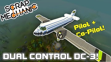 DC-3 Transport Plane with Pilot AND Co-Pilot Controls! (Scrap Mechanic #88)