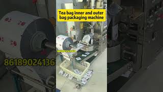 Tea bag inner and outer bag packaging machine #teabagpackagingmachine