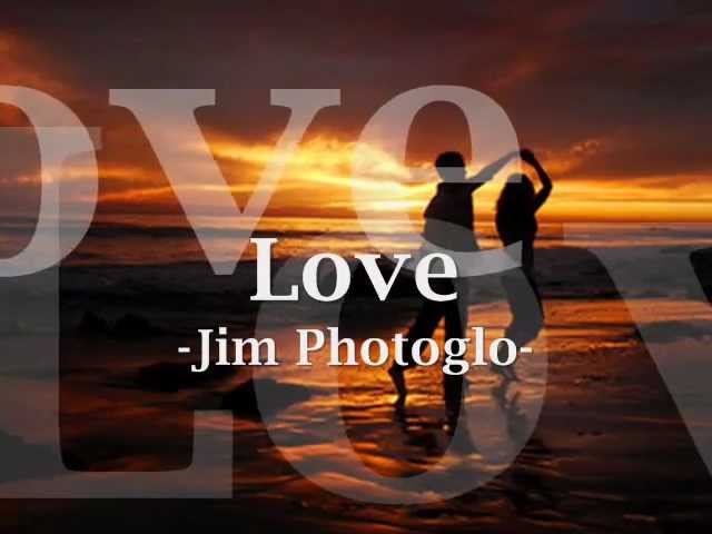 love - Jim Photoglo with lyrics class=