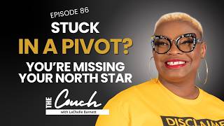 Stuck in a Pivot? You're Missing Your North Star | The Couch
