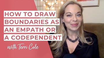 How to Draw Boundaries as an Empath or a Codependent - Terri Cole
