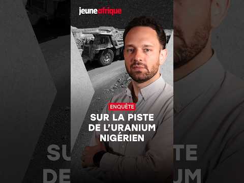 Enquête : sur la piste de l'uranium nigérien
