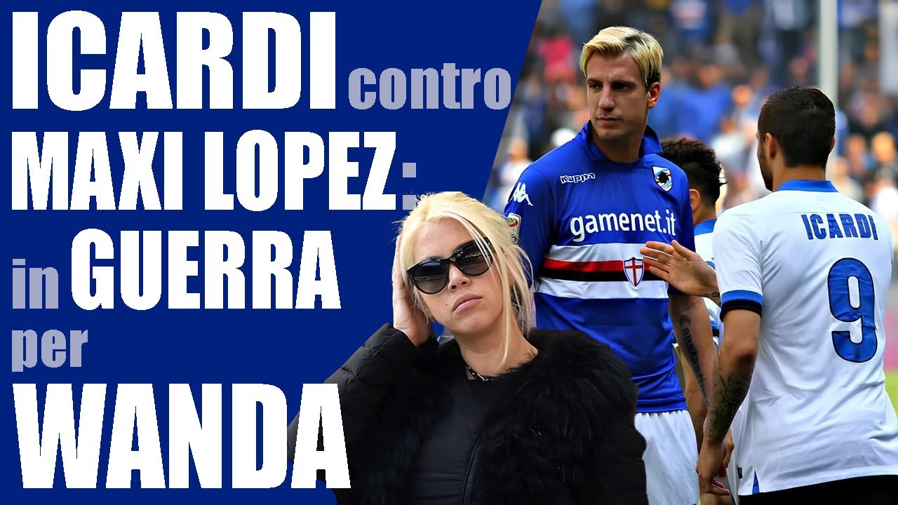Icardi - Maxi Lopez - Wanda Nara: il triangolo più TRASH del calcio italiano