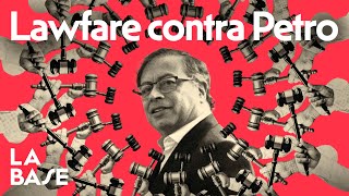 La Base 4x82 | La mafia judicial contra Gustavo Petro