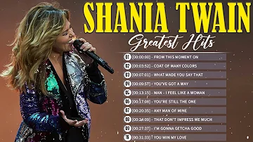 Shania Twain Greatest Hits Playlist Full Album - Best Songs Of Shania Twain Collection