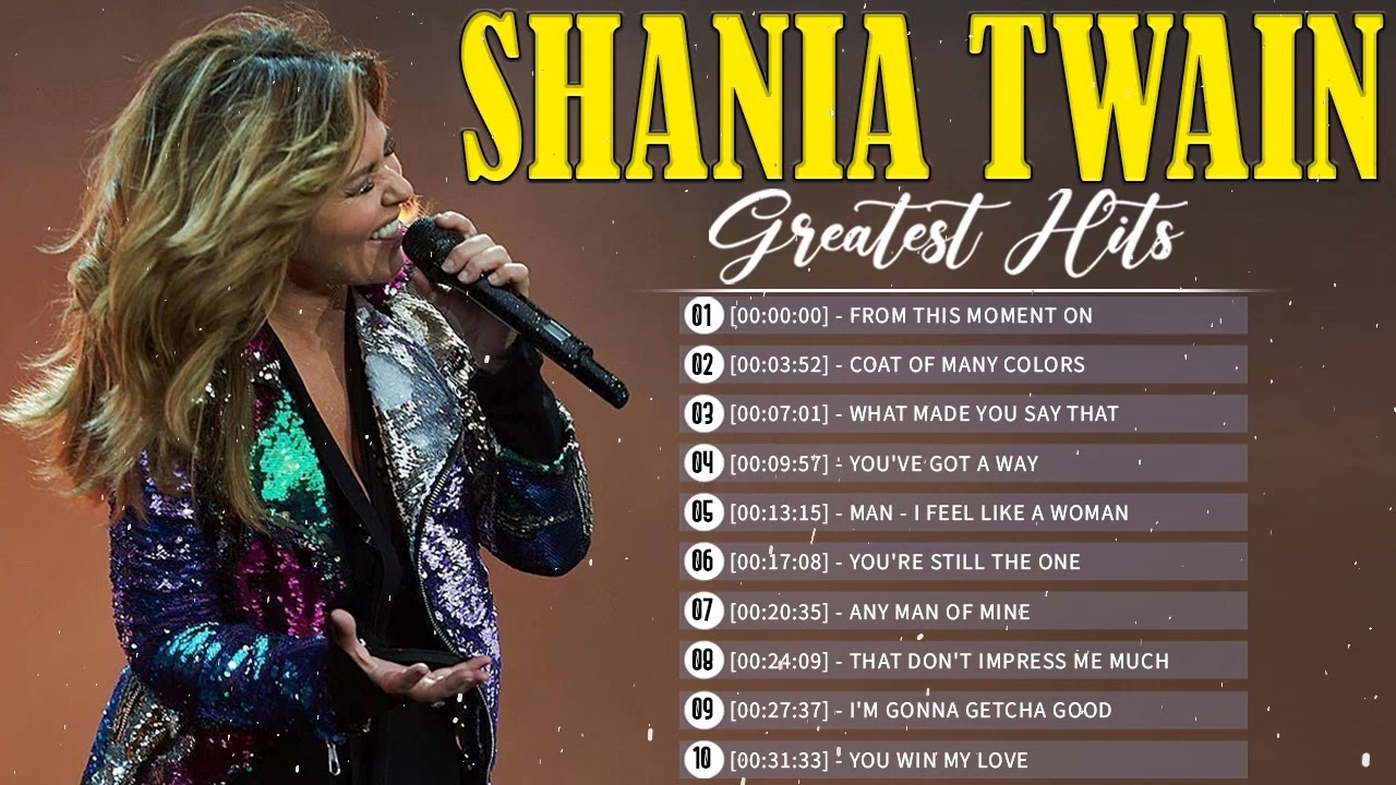 Shania Twain Greatest Hits Playlist Full Album Best Songs Of Shania