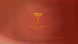 Skylar Simone - What's Good Acoustic (Official Audio)