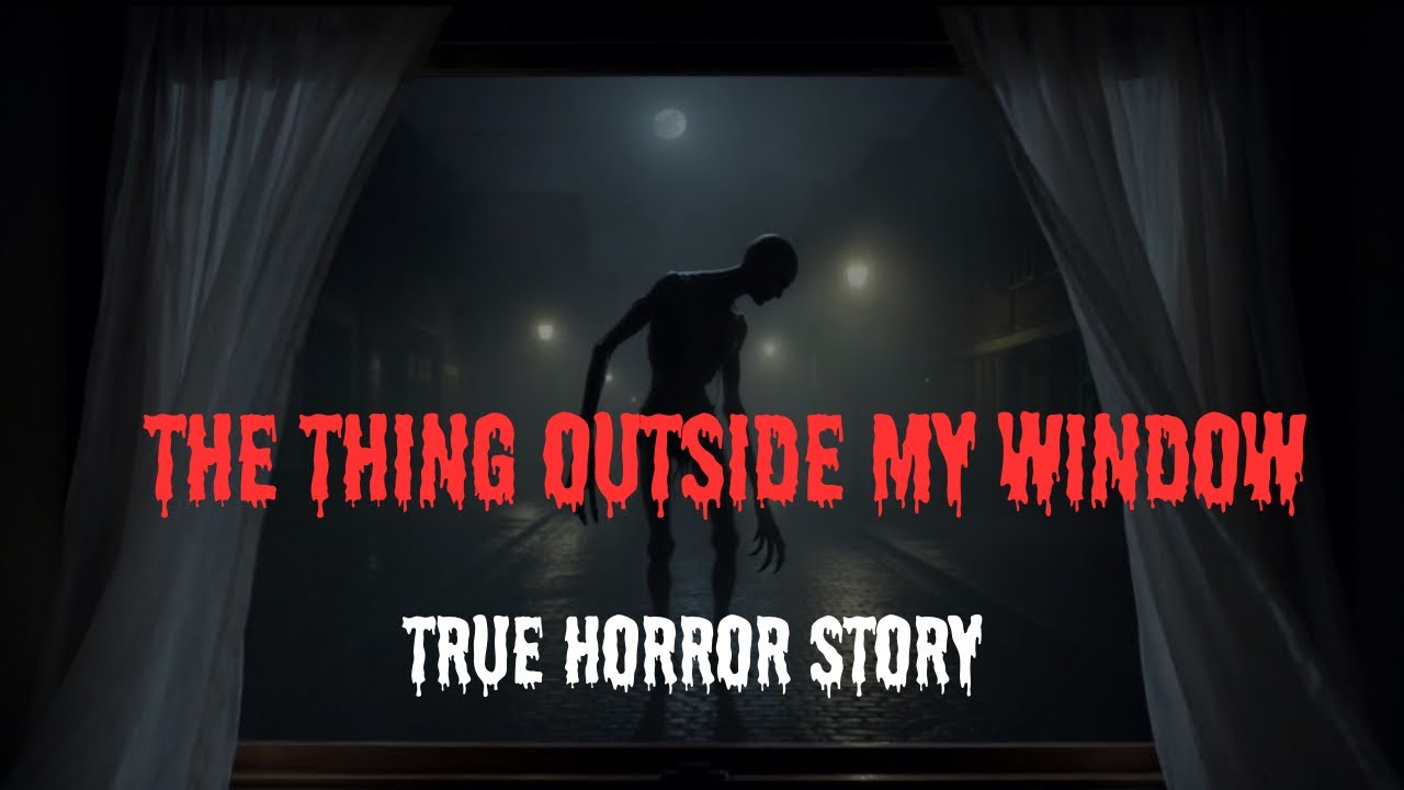 THE THING OUTSIDE MY WINDOW | TRUE STORY 👻 - YouTube