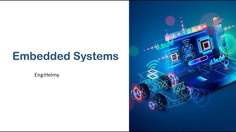 Embedded Systems-الأنظمة المدمجة  Lecture 2 part 2