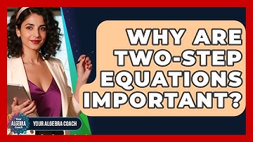 Why Are Two-Step Equations Important? - Your Algebra Coach