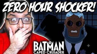 Batman: Caped Crusader Season 2 Episode 8 Zero Hour REACTION!