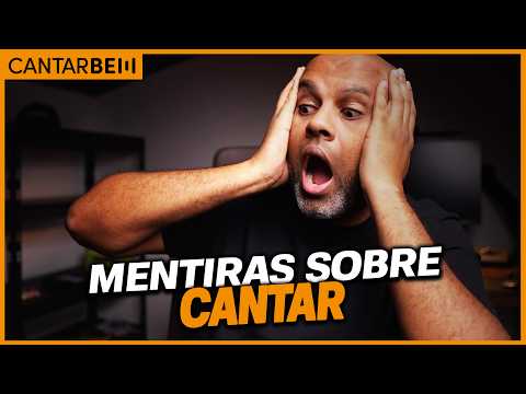 Mentiras e Verdades sobre Cantar Bem.