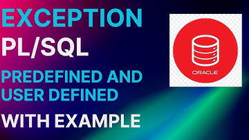 PL/SQL Exception | Predefined Exception | User Defined Exception