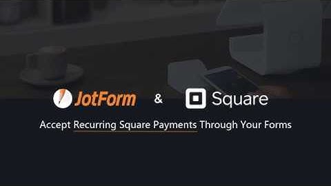 Accept Recurring Square Payments Through Jotform