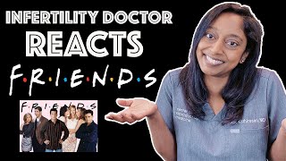 INFERTILITY DOCTOR REACTS TO: FRIENDS (CHANDLER AND MONICA)