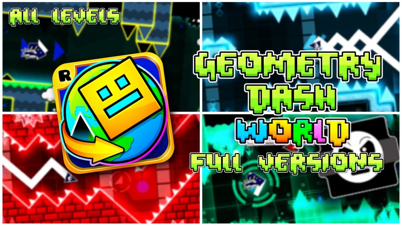 Geometry Dash World Full Versions - ALL LEVELS!