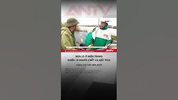 Mưa lũ miền Trung khiến 15 người chết và mất tích#antv #shorts #mualu