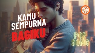 Download Lagu Kamu Sempurna Bagiku - song by #kaktoto MP3